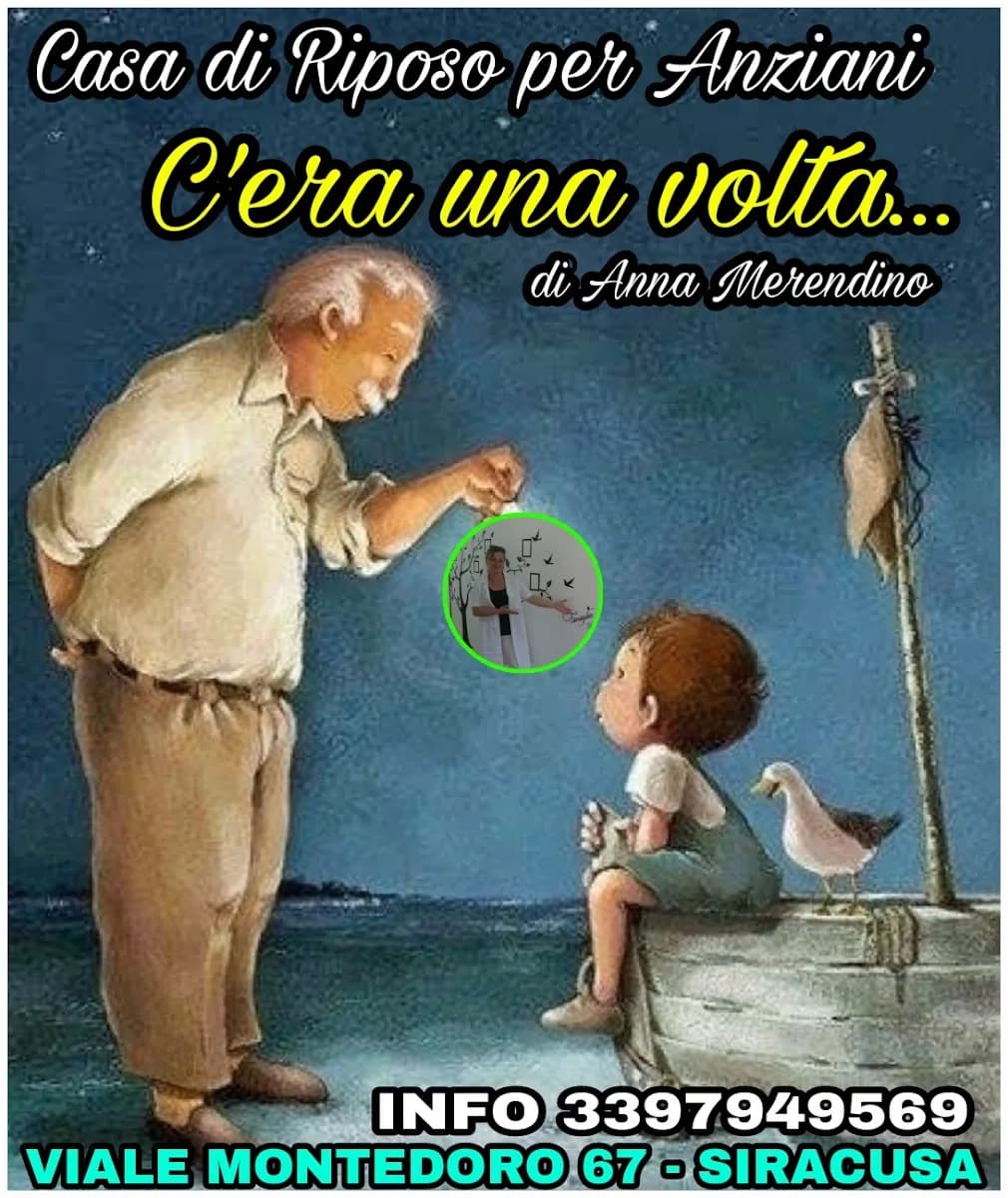 Casa Di Riposo Per Anziani Cera Una Volta... Di Anna Merendino - Siracusa